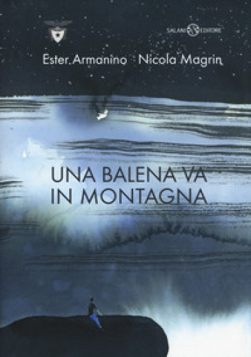 Una balena va in montagna - Ester Armanino - Nicola Magrin