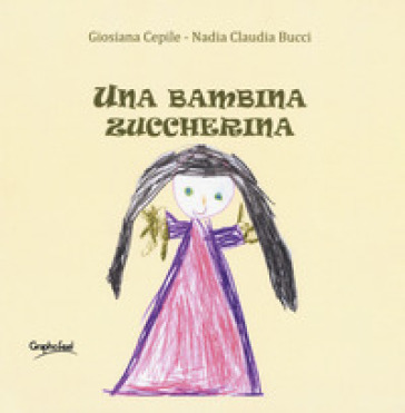 Una bambina zuccherina - Giosiana Cepile - Nadia Claudia Bucci