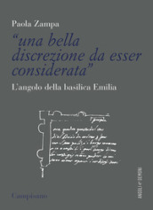 «Una bella discrezione da esser considerata». L angolo della basilica Emilia