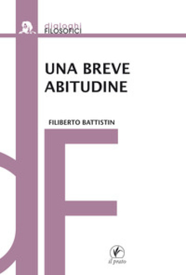 Una breve abitudine - Filiberto Battistin