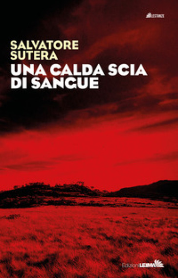 Una calda scia di sangue - Salvatore Sutera