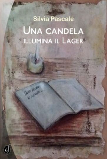 Una candela illumina il lager - Silvia Pascale