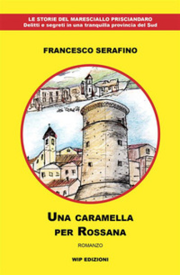 Una caramella per Rossana - Francesco Serafino