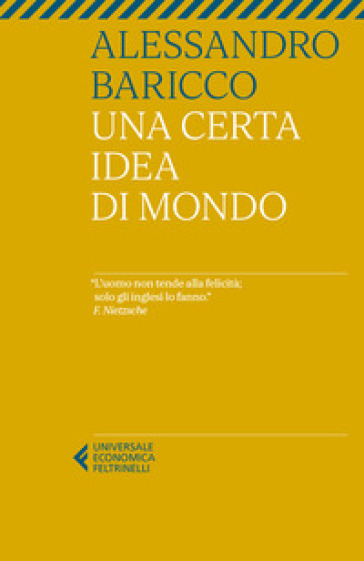 Una certa idea di mondo - Alessandro Baricco