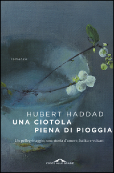 Una ciotola piena di pioggia - Hubert Haddad