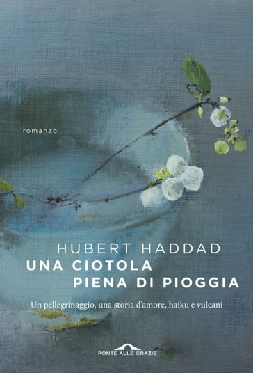 Una ciotola piena di pioggia - Hubert Haddad