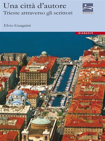 Una città d'autore - Elvio Guagnini