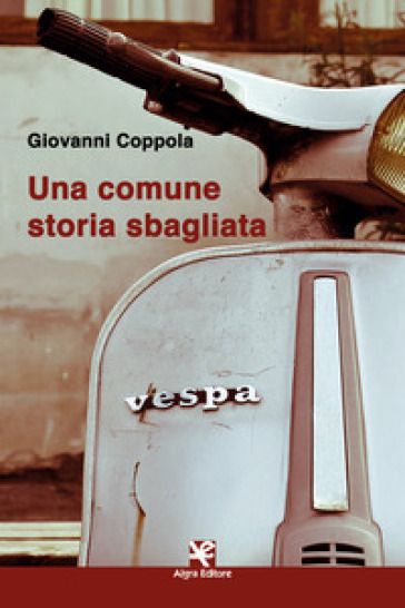 Una comune storia sbagliata - Giovanni Coppola
