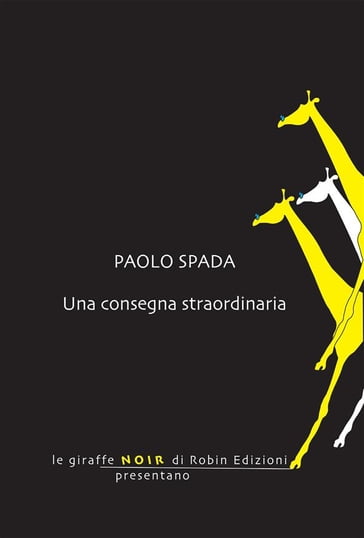 Una consegna straordinaria - Paolo Spada