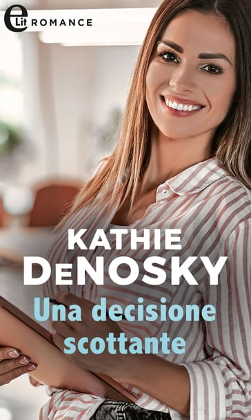 Una decisione scottante (eLit) - Kathie DeNosky