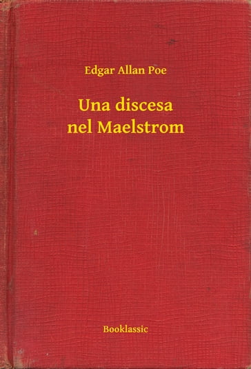 Una discesa nel Maelstrom - Edgar Allan Poe
