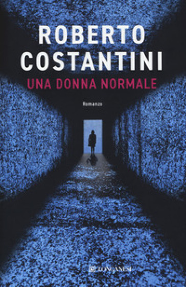 Una donna normale - Roberto Costantini | 