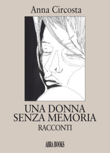 Una donna senza memoria - Anna Circosta