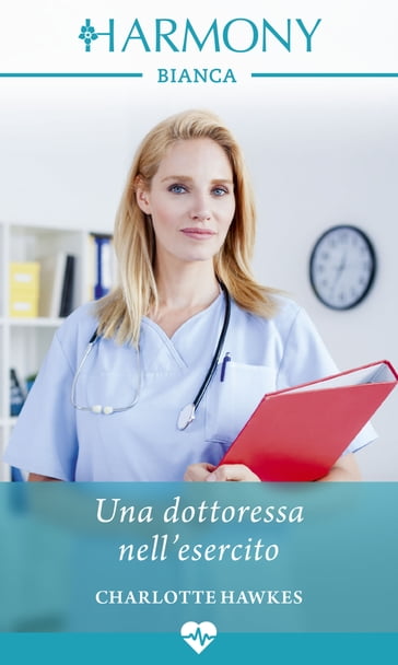 Una dottoressa nell'esercito - Charlotte Hawkes