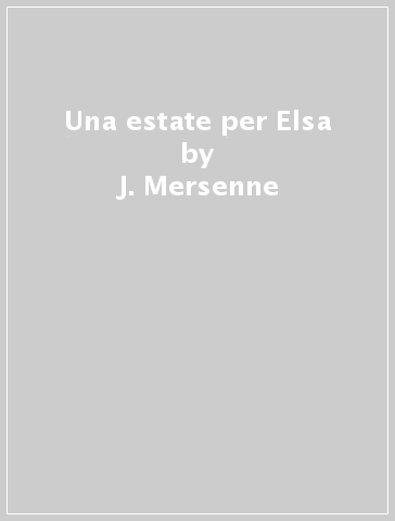 Una estate per Elsa - J. Mersenne