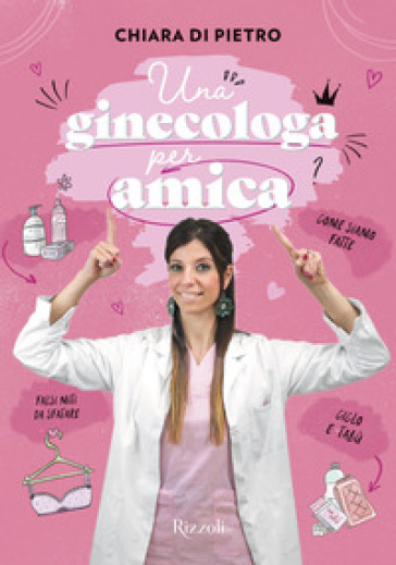 Una ginecologa per amica - Chiara Di Pietro