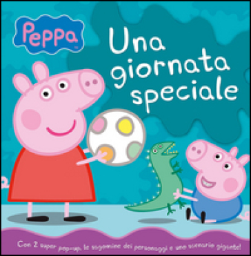 Una giornata speciale. Peppa - Silvia D