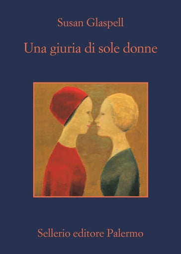 Una giuria di sole donne - Susan Glaspell - Gianfranca Balestra