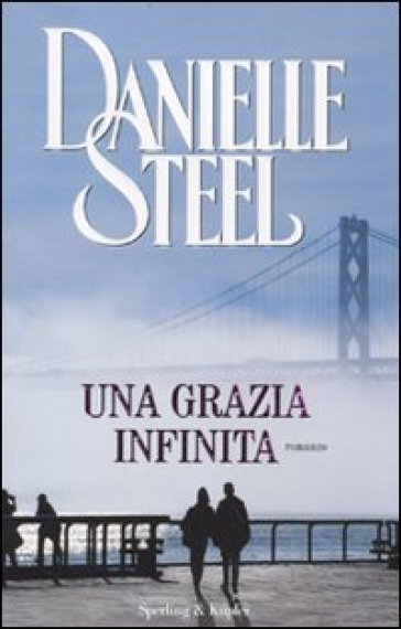 Una grazia infinita - Danielle Steel