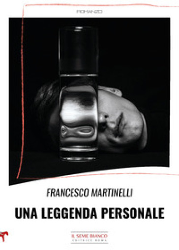 Una leggenda personale - Francesco Martinelli