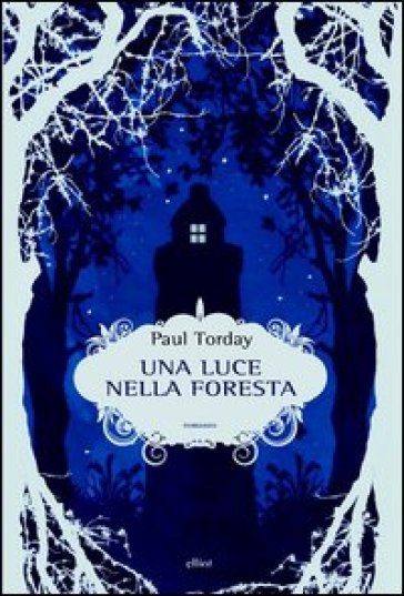 Una luce nella foresta - Paul Torday