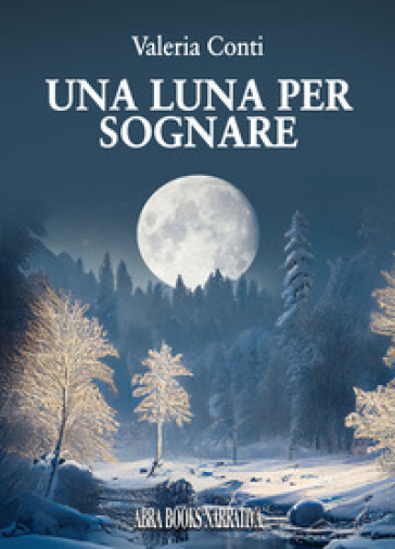 Una luna per sognare - Valeria Conti