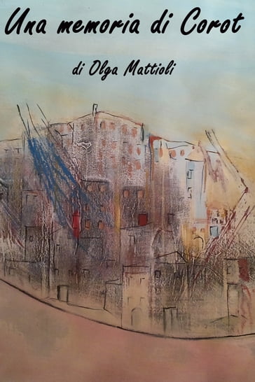 Una memoria di Corot - Olga Mattioli
