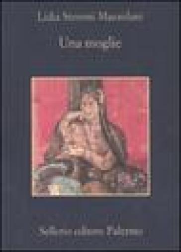 Una moglie - Lidia Storoni Mazzolani