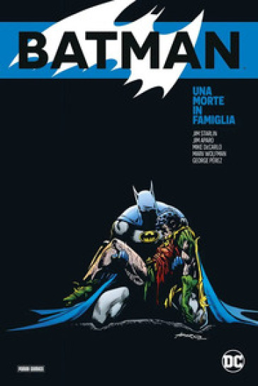 Una morte in famiglia. Batman - Jim Starlin - Jim Aparo - Mike DeCarlo