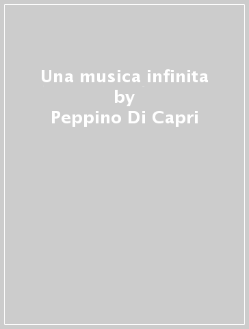 Una musica infinita - Peppino Di Capri