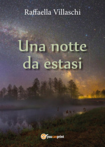 Una notte da estasi - Raffaella Villaschi