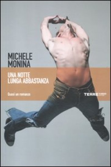 Una notte lunga abbastanza - Michele Monina