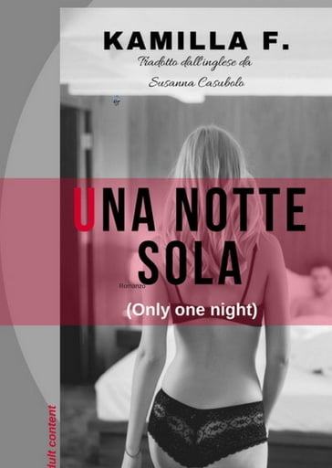 Una notte sola - Kamilla F. - Susann Casubolo