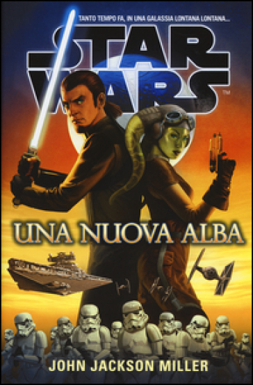 Una nuova alba. Star Wars - Miller John Jackson