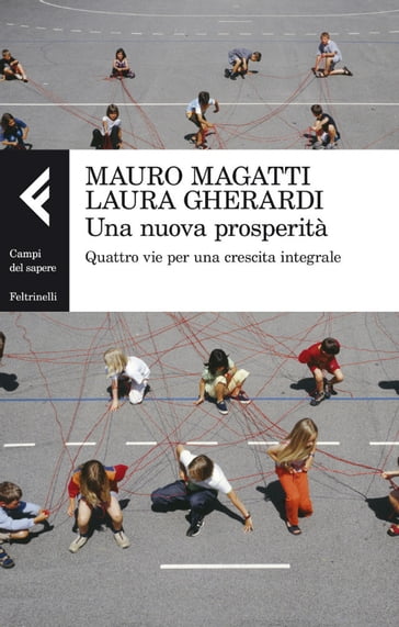 Una nuova prosperità - Laura Gherardi - Mauro Magatti
