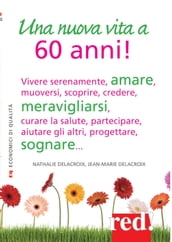 Una nuova vita a 60 anni!