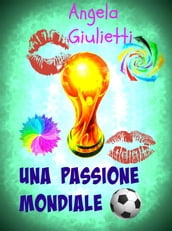 Una passione mondiale