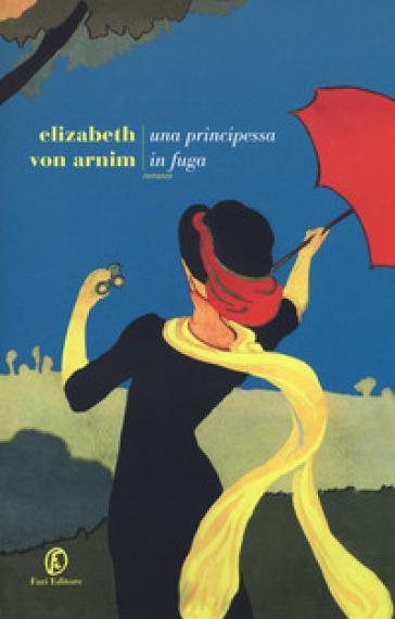 Una principessa in fuga - Elizabeth von Arnim