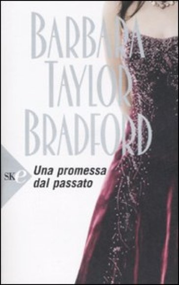 Una promessa dal passato - Barbara Taylor Bradford