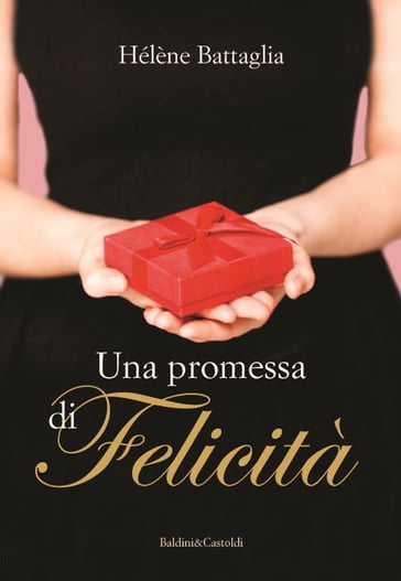 Una promessa di felicità - Helene Battaglia