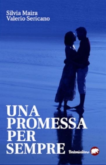 Una promessa per sempre - Silvia Maira - Valerio Sericano