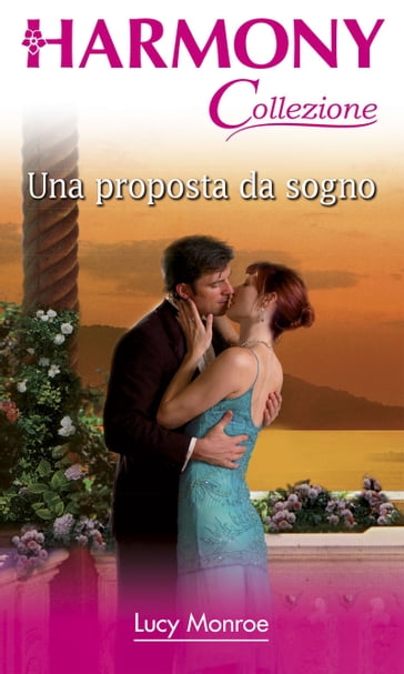 Una proposta da sogno - Lucy Monroe