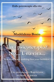 Una psicoterapia? No Una vita