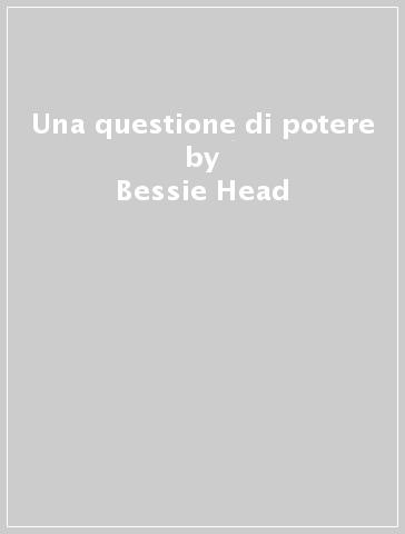 Una questione di potere - Bessie Head