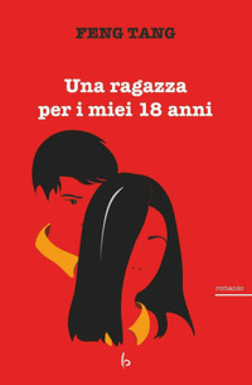 Una ragazza per i miei 18 anni - Feng Tang