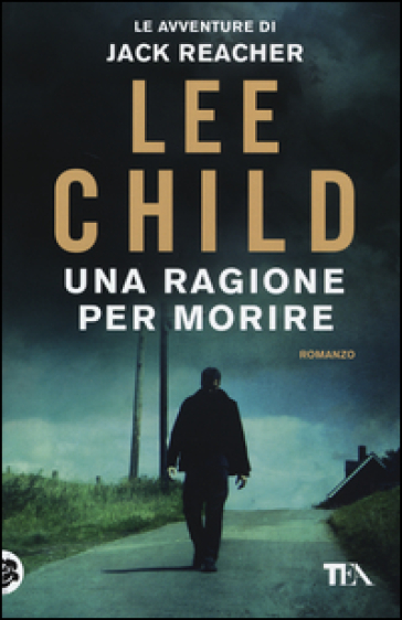 Una ragione per morire - Lee Child