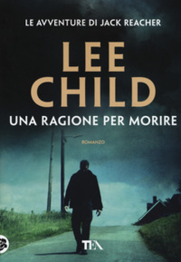 Una ragione per morire - Lee Child