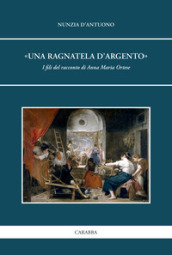 «Una ragnatela d argento». I fili del racconto di Anna Maria Ortese