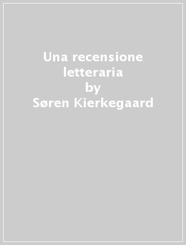 Una recensione letteraria - Søren Kierkegaard