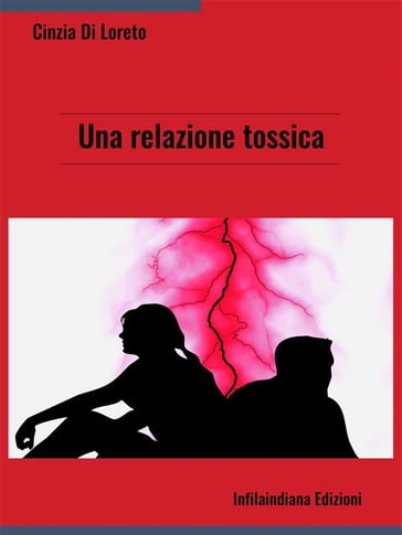 Una relazione tossica - Cinzia Di Loreto